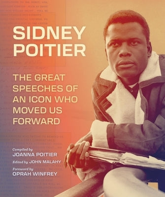 Sidney Poitier: The Great Speeches of an Icon Who Moved Us Forward by Poitier, Sidney