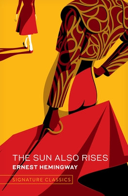 The Sun Also Rises by Hemingway, Ernest