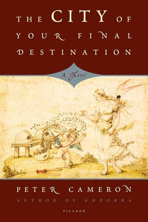 The City of Your Final Destination by Cameron, Peter