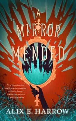 A Mirror Mended by Harrow, Alix E.