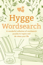 Hygge Wordsearch: A Wonderful Collection of Wordsearch Puzzles to Inspire and De-Stress Your Life by Saunders, Eric