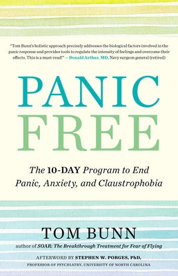 Panic Free: The 10-Day Program to End Panic, Anxiety, and Claustrophobia by Bunn, Tom