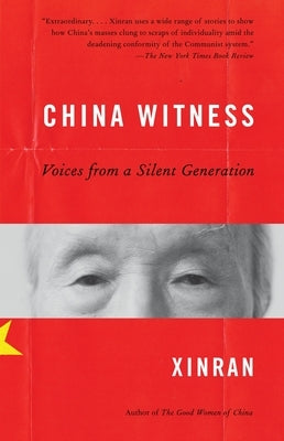 China Witness: Voices from a Silent Generation by Xinran