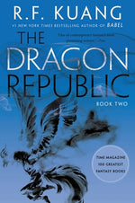 The Dragon Republic by Kuang, R. F.