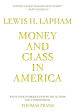 Money and Class in America by Lapham, Lewis H.