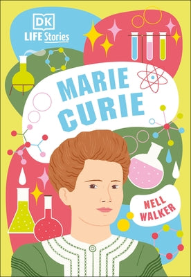 DK Life Stories Marie Curie by Walker, Nell