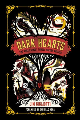 Dark Hearts: The World's Most Famous Horror Writers by Gigliotti, Jim