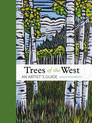 Trees of the West: An Artist's Guide by Hashimoto, Molly