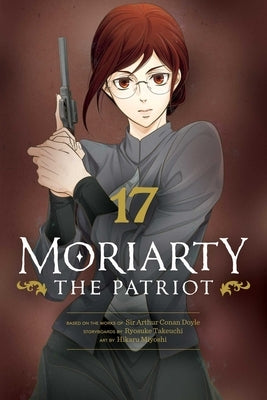 Moriarty the Patriot, Vol. 17 by Takeuchi, Ryosuke