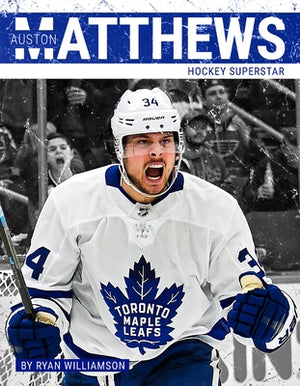 Auston Matthews: Hockey Superstar by Williamson, Ryan