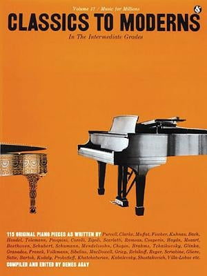 Intermediate Grades Classics to Moderns: Music for Millions Series by Hal Leonard Corp