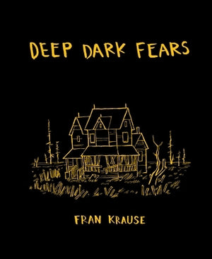 Deep Dark Fears by Krause, Fran