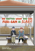 No Matter What You Say, Furi-San Is Scary! Vol. 4 by Kinoue, Seiichi