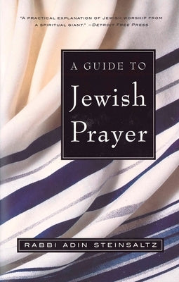 A Guide to Jewish Prayer by Steinsaltz, Adin