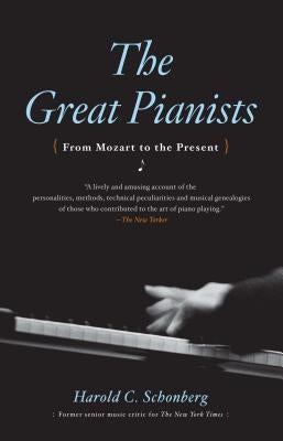 Great Pianists by Schonberg, Harold C.