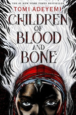 Children of Blood and Bone by Adeyemi, Tomi