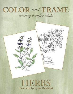 Color and Frame: Herbs by Melchiori, Lynn