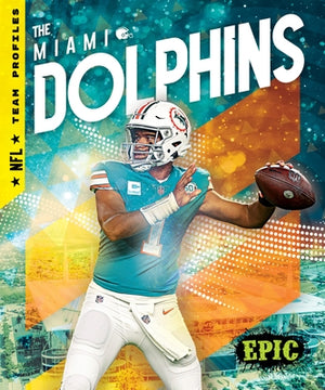 The Miami Dolphins by Mattern, Joanne