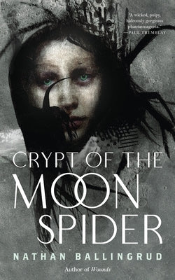 Crypt of the Moon Spider by Ballingrud, Nathan