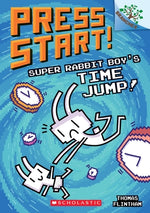 Super Rabbit Boy's Time Jump!: A Branches Book (Press Start! #9): Volume 9 by Flintham, Thomas