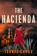 The Hacienda by Ca&#241;as, Isabel