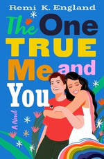 The One True Me and You by England, Remi K.