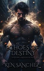 Echoes of Destiny (Shadowguards Book One): A Gay Urban Fantasy by Sanchez, Ken