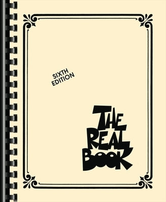 The Real Book - Volume I - Sixth Edition: C Edition by Hal Leonard Corp