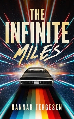 The Infinite Miles by Fergesen, Hannah