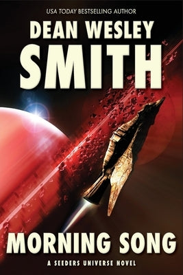 Morning Song: A Seeders Universe Novel by Smith, Dean Wesley