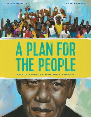 A Plan for the People: Nelson Mandela's Hope for His Nation by McDivitt, Lindsey