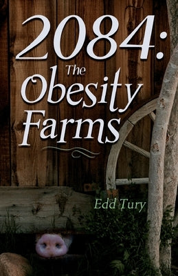 2084: The Obesity Farms by Tury, Edd