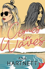 Comes in Waves by Hartnett, Ana