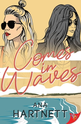 Comes in Waves by Hartnett, Ana