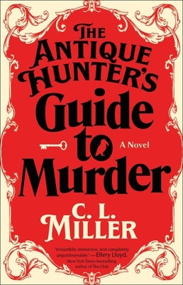 The Antique Hunter's Guide to Murder by Miller, C. L.