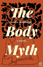 The Body Myth by Mukherjee, Rheea