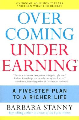 Overcoming Underearning: A Five-Step Plan to a Richer Life by Stanny, Barbara