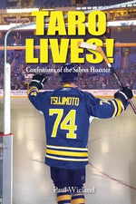 Taro Lives!: Confessions of the Sabres Hoaxer by Wieland, Paul