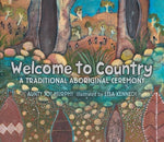 Welcome to Country: A Traditional Aboriginal Ceremony by Murphy, Aunty Joy