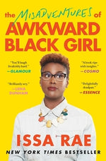 The Misadventures of Awkward Black Girl by Rae, Issa