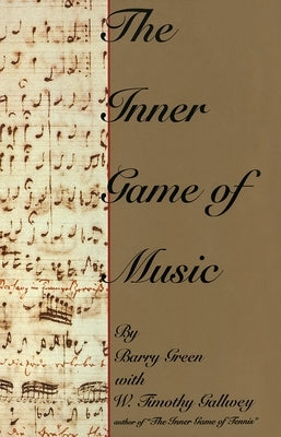 The Inner Game of Music by Green, Barry