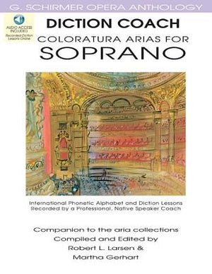 Diction Coach - G. Schirmer Opera Anthology (Coloratura Arias for Soprano): Coloratura Arias for Soprano [With 3 CDs] by Hal Leonard Corp