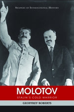 Molotov: Stalin's Cold Warrior by Roberts, Geoffrey