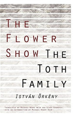 The Flower Show and the Toth Family by &#214;rk&#233;ny, Istv&#225;n