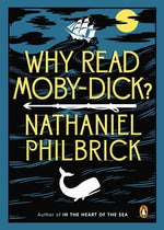 Why Read Moby-Dick? by Philbrick, Nathaniel