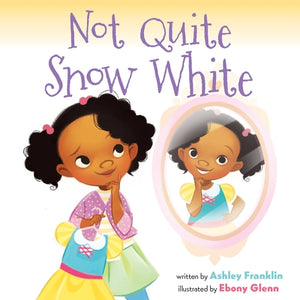 Not Quite Snow White by Franklin, Ashley