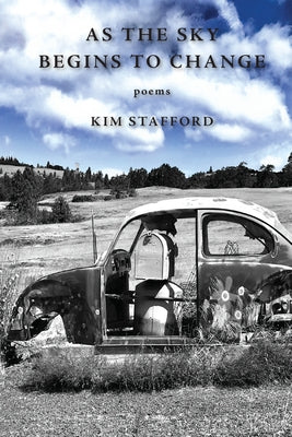 As the Sky Begins to Change by Stafford, Kim