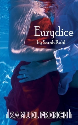 Eurydice by Ruhl, Sarah