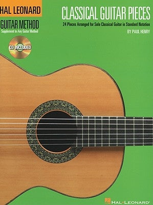 Classical Guitar Pieces 24 Pieces Arranged for Solo Guitar in Standard Notation Book/Online Audio [With CD (Audio)] by Henry, Paul