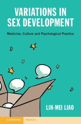 Variations in Sex Development: Medicine, Culture and Psychological Practice by Liao, Lih-Mei